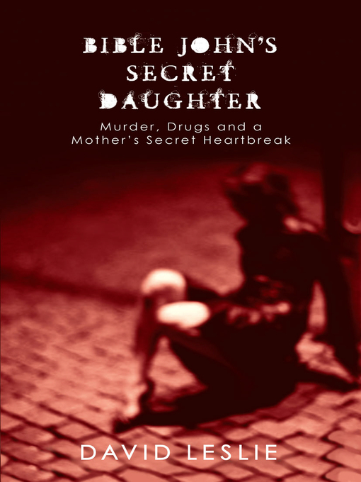 Bible John's Secret Daughter (eBook): Murder, Drugs and a Mother's Secret Heartbreak